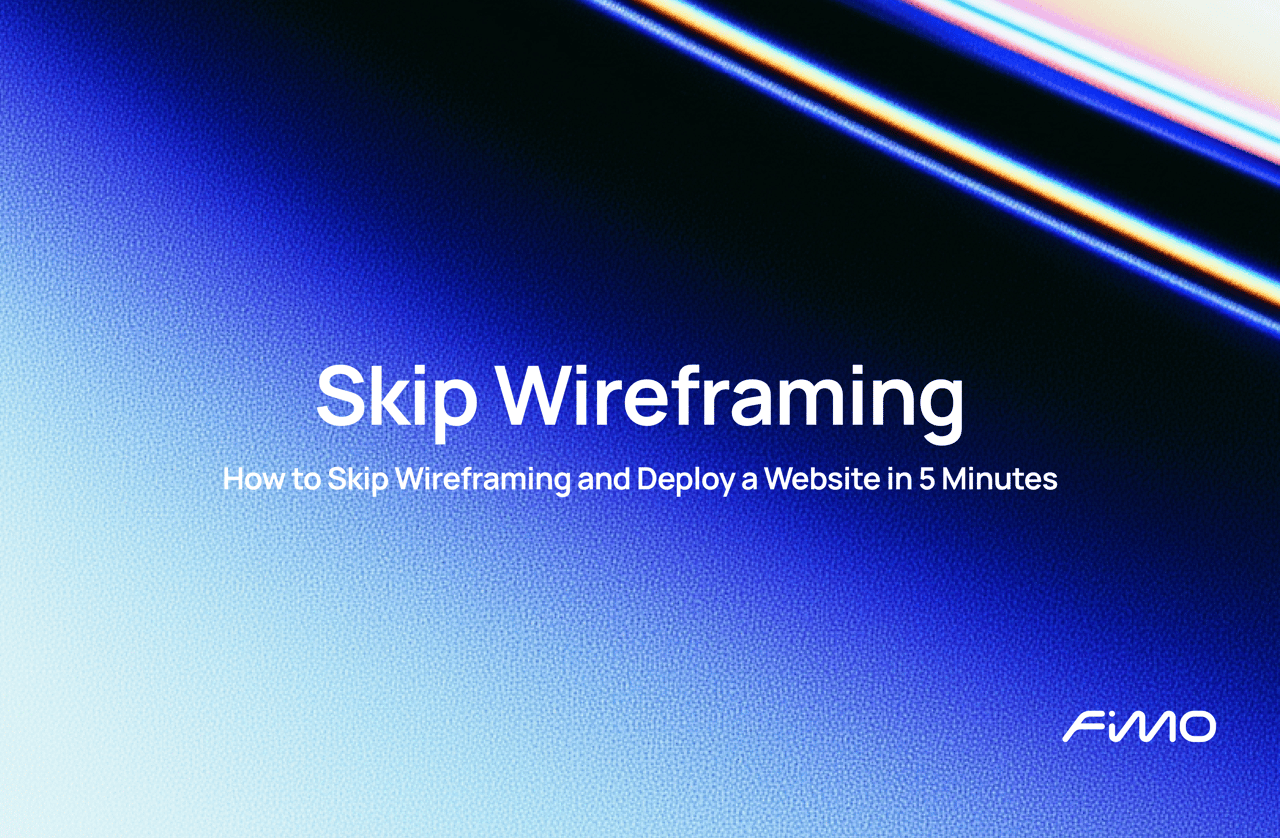 A title card for a presentation or article titled Skip Wireframing, How to Skip Wireframing and Deploy a Website in 5 Minutes, with a FIMO logo in the bottom right corner.